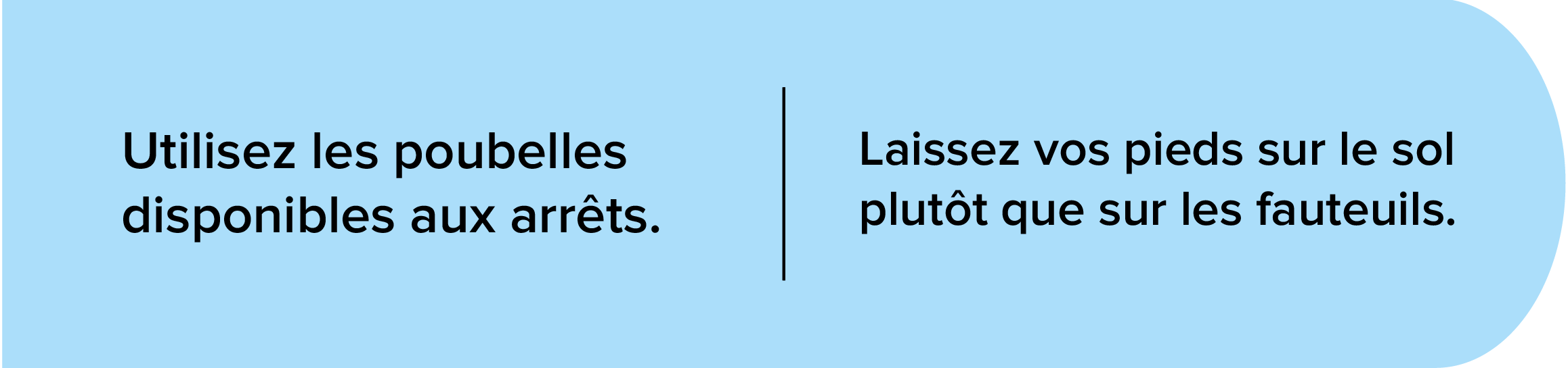contribuez à maintenir l’état des équipements et des espaces partagés avec les autres usagers.